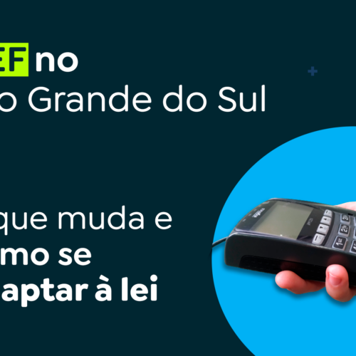 TEF no Rio Grande do Sul: o que muda e como se adaptar à lei