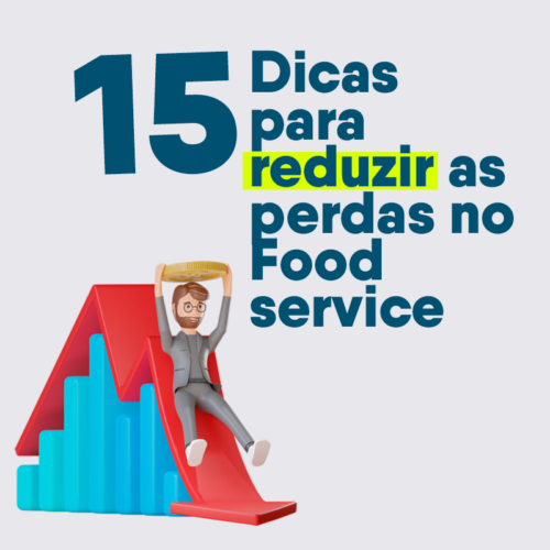 15 dicas para reduzir as perdas no food service