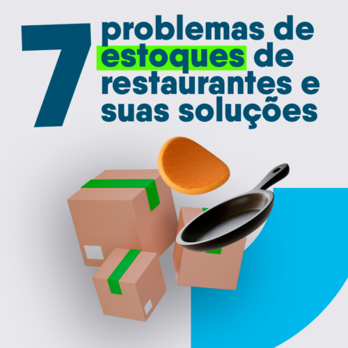 7 problemas de estoques de restaurantes e suas soluções