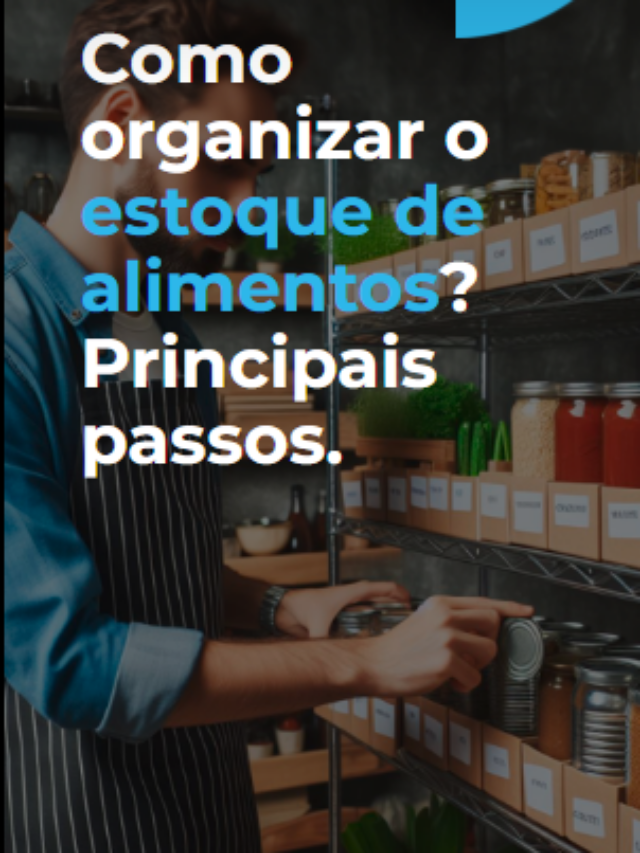 Como Organizar O Estoque De Alimentos Principais Passos 8074