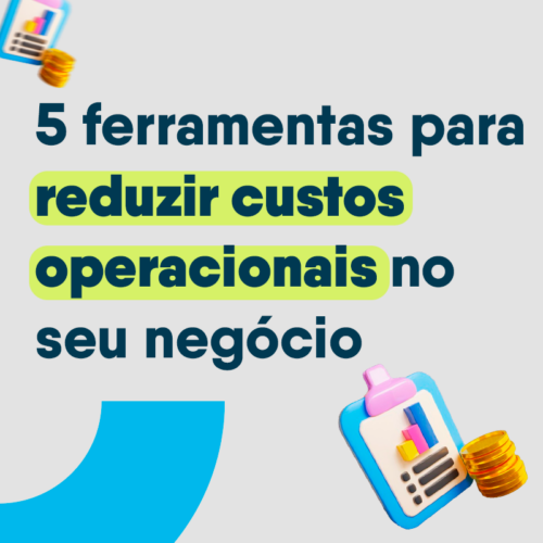 5 melhores ferramentas para reduzir custos operacionais no seu negócio