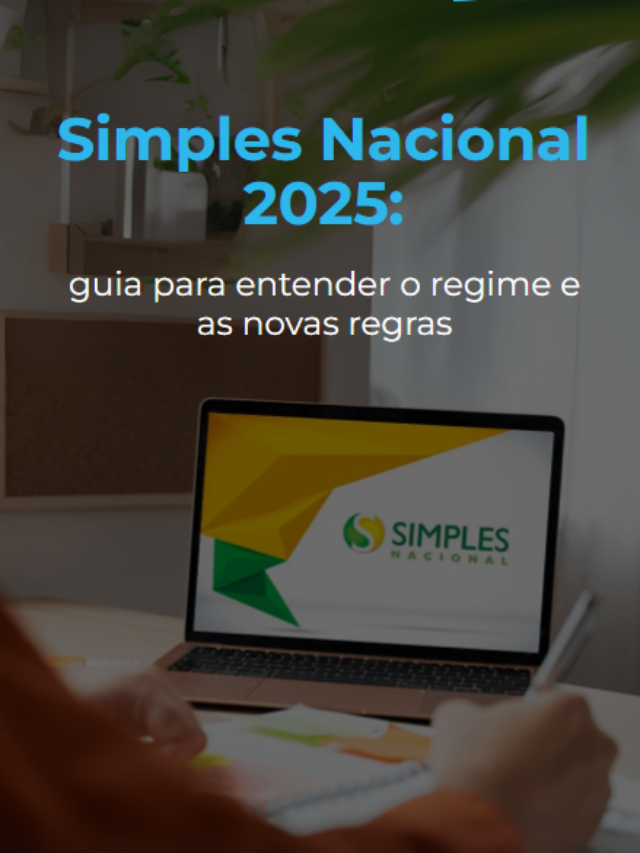 Simples Nacional 2025: guia para entender o regime e as novas regas